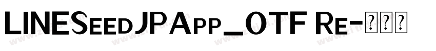 LINESeedJPApp_OTF Re字体转换